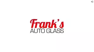 End your search for Auto Glass Repair at Frank's Auto Glass