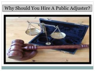 Why Should You Hire A Public Adjuster?