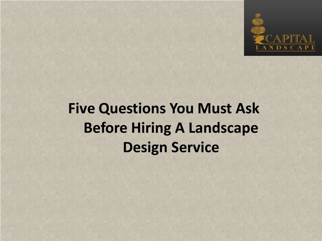 PPT - Five Questions You Must Ask Before Hiring A Landscape Design ...