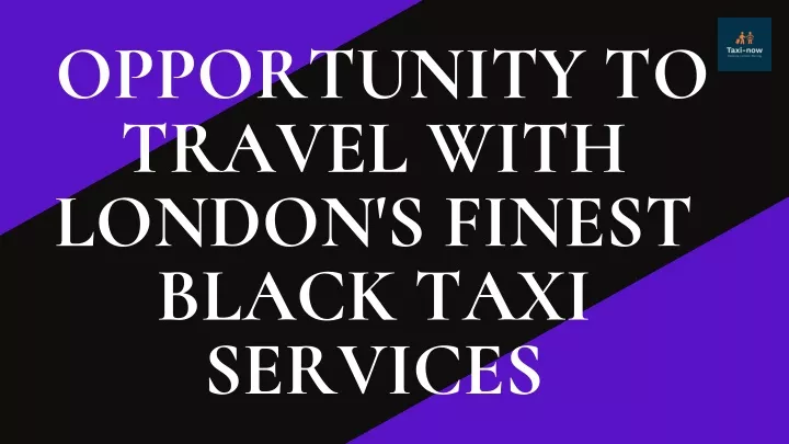 opportunity to travel with london s finest black