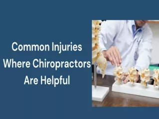 Common Injuries Where Chiropractors Are Helpful