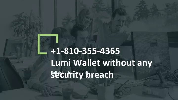 1 810 355 4365 lumi wallet without any security breach