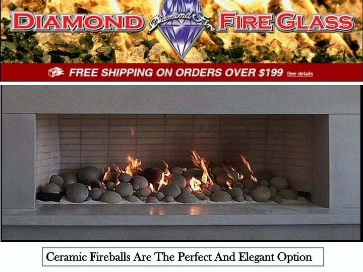 ceramic fireballs are the perfect and elegant