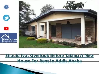 Should Not Overlook Before Taking A New House For Rent In Addis Ababa