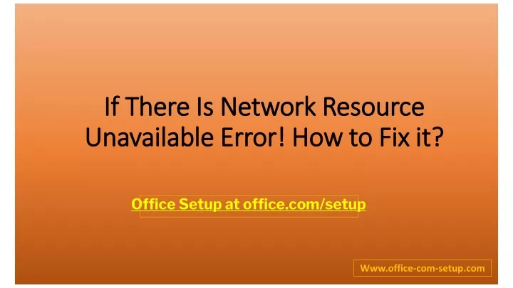 if there is network resource unavailable error