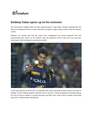 kuldeep yadav opens up on his exclusion