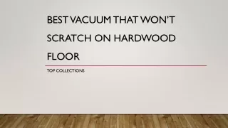 Best Vacuum that won’t Scratch on Hardwood Floors