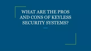 what are the pros and cons of keyless security systems