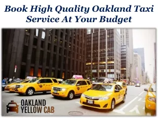 Book High Quality Oakland Taxi Service At Your Budget