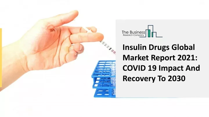 insulin drugs global market report 2021 covid