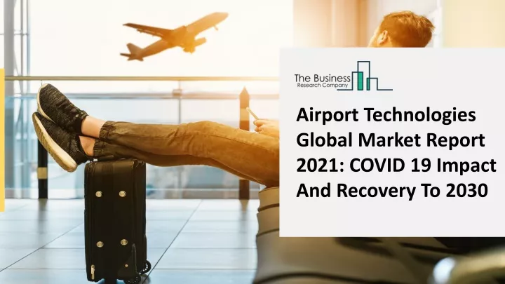 airport technologies global market report 2021