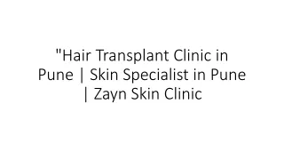 "Hair Transplant Clinic in Pune | Skin Specialist in Pune | Zayn Skin Clinic