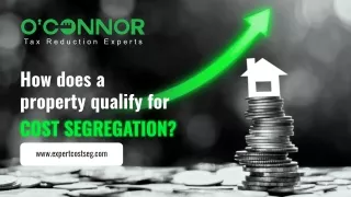 How does a property qualify for cost segregation?