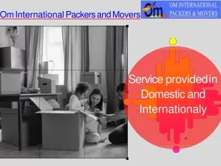 Om International Packers and movers in Gurgaon to relocate your household and office