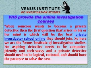 VIIS provides the online investigation courses