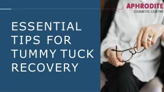 ESSENTIAL  TIPS FOR  TUMMY TUCK  RECOVERY