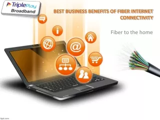 Best business benefits of fiber internet connectivity