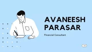 Avaneesh Parasar – Financial Planning and Investment Advisor- Avaneesh