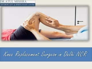 Knee Replacement Surgeon in Delhi NCR