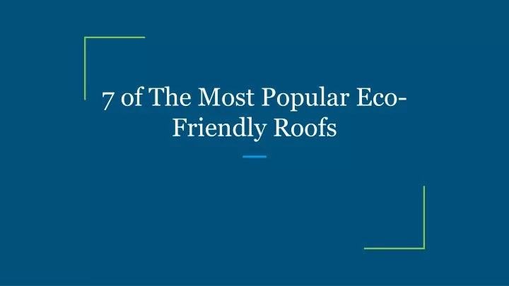 7 of the most popular eco friendly roofs
