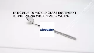 The guide to world-class equipment for treating your pearly whites