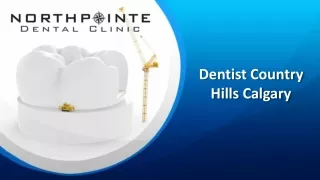 Dentist Country Hills Calgary | NorthPointe Dental Clinic