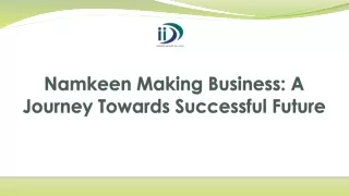 Namkeen Making Business: A Journey Towards Successful Future