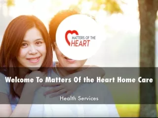 Information Presentation Of Matters Of the Heart Home Care