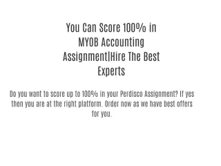 You Can Score 100% in MYOB Accounting Assignment|Hire The Best Experts