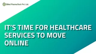 it s time for healthcare services to move online