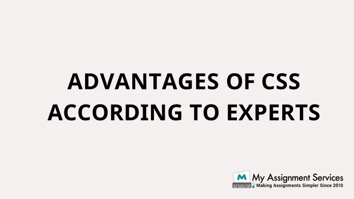 advantages of css according to experts