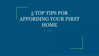 5 TOP TIPS FOR AFFORDING YOUR FIRST HOME