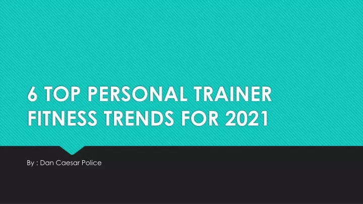 6 top personal trainer fitness trends for 2021