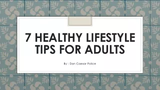 Dan Caesar Police - 7 Healthy Lifestyle Tips for Adults