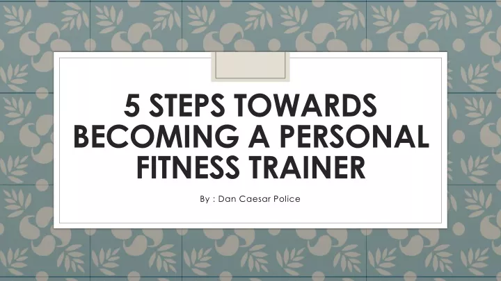 5 steps towards becoming a personal fitness trainer
