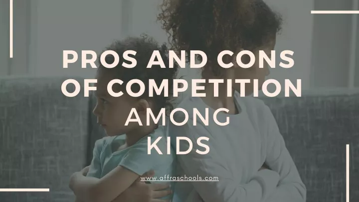pros and cons of competition among kids