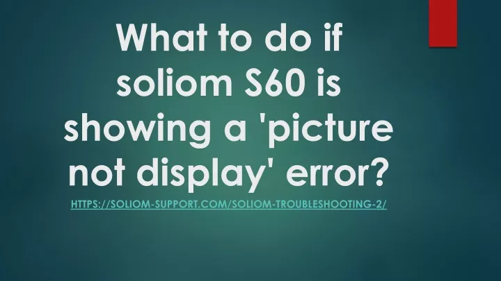 what to do if soliom s60 is showing a picture not display error
