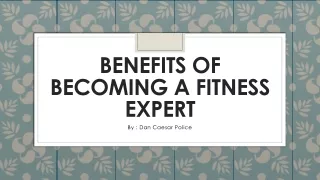 Dan Caesar Police - Benefits of becoming fitness expert