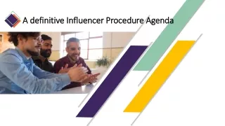 a definitive influencer procedure agenda