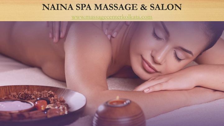 naina spa massage salon www massagecenterkolkata