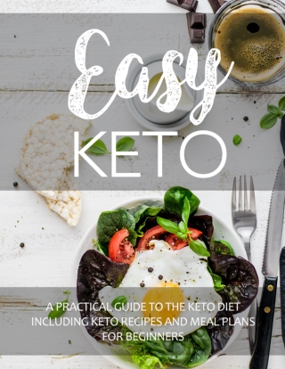 The Keto Diet Including Keto Recipes and Meal Plans For Beginners"