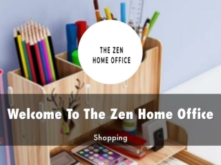 Information Presentation Of The Zen Home Office