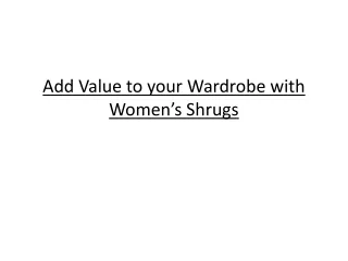 Add Value to your Wardrobe with Women’s Shrugs