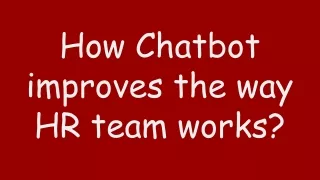 how chatbot improves the way hr team works