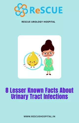 8 Lesser Known Facts |Urinary Tract Infections | Urologist in Bangalore