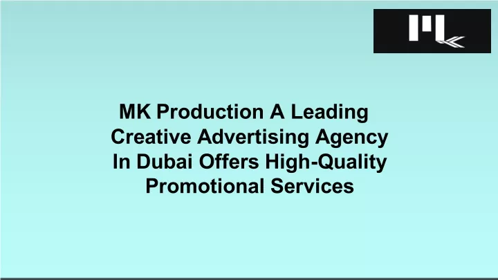mk production a leading creative advertising