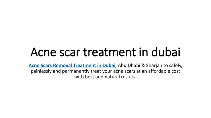 ppt-acne-scar-treatment-in-dubai-powerpoint-presentation-free