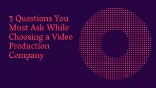 3 questions you must ask while choosing a video
