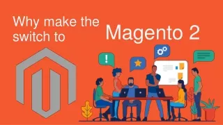Why Make the Switch to Magento 2