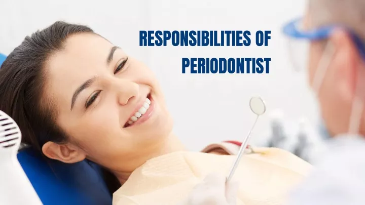 responsibilities of periodontist
